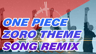 One Piece Zoro’s Theme Song: White Hot Zoro (Burst Remix) - The Very Very Very Strongest!