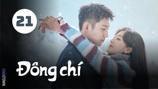 Tập 21| Đông Chí - Love Song in Winter (Hoàng Cảnh Du, Tôn Thiến, Thi Thi, Vương Thiên Thần,...).