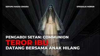 PENGABDI SETAN: COMMUNION - TEROR IBU KEMBALI