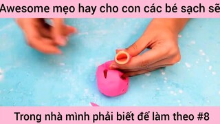 Mẹo hay cho con các bé sạch sẽ trong nhà hãy làm theo #8