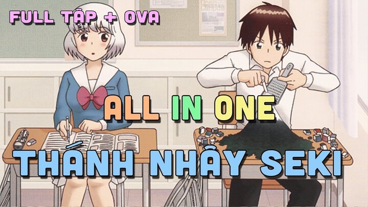 ALL IN ONE " Thánh Nhây Seki " | Teny Thích Romcom | Tóm Tắt Anime