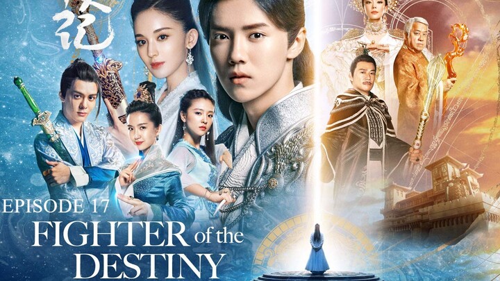 FIGHTER OF THE DESTINY Episode 17 Tagalog Dubbed