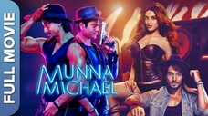 मुन्ना माइकल | Munna Michael | New Hindi Movie | Tiger Shroff | Nawazuddin Siddiqui | Nidhhi Agerwal