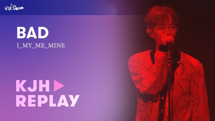 [Stage Replay] Bad - Kim Jaehwan (김재환) @ 2022 ‘I_MY_ME_MINE’ Fan Concert