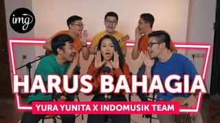 HARUS BAHAGIA (LIVE PERFORM) - Ft. YURA YUNITA