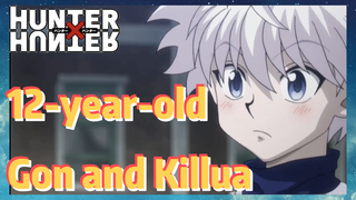 12-year-old Gon and Killua