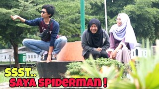 ssst.. SAYA SPIDERMAN! HAHAHAHAHA