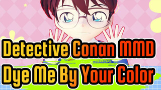 [Detective Conan MMD] Dye Me By Your Color / 96 ezo Style First Anniversary