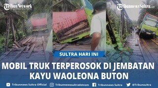 Viral Video Truk Terperosok saat Lintasi Jembatan Kayu Waoleona Buton Sulawesi Tenggara