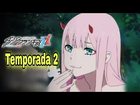 🔥NUEVO INFORMACIÓN DE DARLING IN THE FRANXX TEMPORADA 2 O SEASON 2 Y SUS FECHAS DE ESTRENO🔥