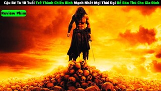 Cậu Bé 10 Tuổi Trở Thành Chiến Binh Mạnh Nhất Thế Giới|| review phim: Người Hùng Barbarian