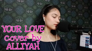 YOUR LOVE cover by ALLLIYAH