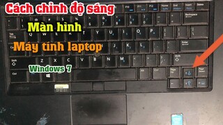 Cách tăng giảm độ sáng màn hình máy tính laptop win 7 | Cách chỉnh độ sáng màn hình laptop