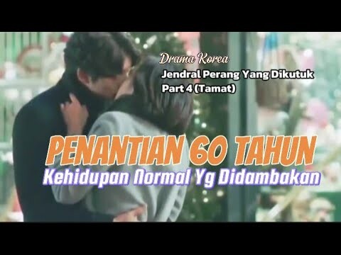 Drakor : PENANTIAN 60 TAHUN, Kehidupan Normal Yg Didambakan (Part 4, tamat) || #dramakorea #drakor