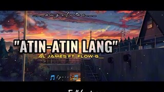 ATIN-ATIN LANG by Al James ft. Flow G.