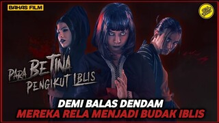 PARA BETINA PENGIKUT IBLIS (2023) | RELA MENGGADAIKAN IMANNYA DEMI KENIKMATAN DUNIAWI