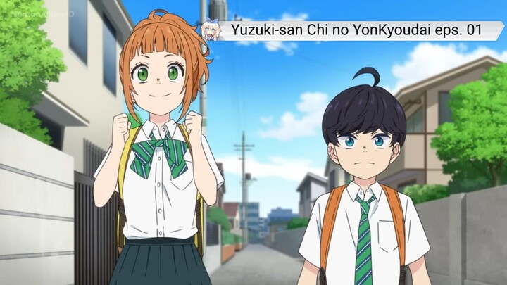 Yuzuki-san Chi no YonKyoudai Eps. 1 Sub. Indonesia