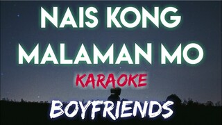 NAIS KONG MALAMAN MO - BOYFRIENDS (KARAOKE VERSION)