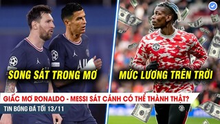 TIN BÓNG ĐÁ TỐI 13/11| MU đá tệ, Ronaldo sẽ sát cánh cùng Messi? Pogba đòi mức lương 15 tỉ/tuần