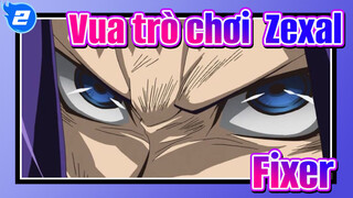 [Vua trò chơi!: Zexal] Fixer_2