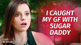 I Caught My GF With Sugar Daddy | @LoveBuster_
