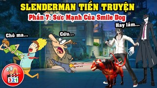 Câu Chuyện SlenderMan Tiền Truyện Phần 7: Sức Mạnh Của Smile Dog Và Sự Xuất Hiện Của OffenderMan