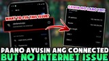 Paano AYUSIN Ang CONNECTED But NO INTERNET Sa PHONE Mo!!  Fix This WiFi Issue