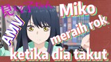 [Mieruko Chan] AMV | Miko meraih rok ketika dia takut