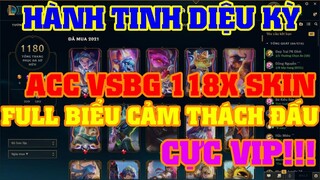 [LMHT] LẤY TRỌN BỘ SKIN HÀNH TINH DIỆU KỲ - REVIEW ACC  VSBG 118X SKIN - FULL BIỂU CẢM THÁCH ĐẤU