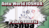 JOSHUA | Palos-sentris / AMV Gambar Sendiri / Aotu World