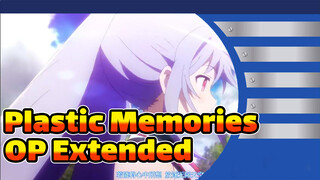 Plastic Memories
OP Extended