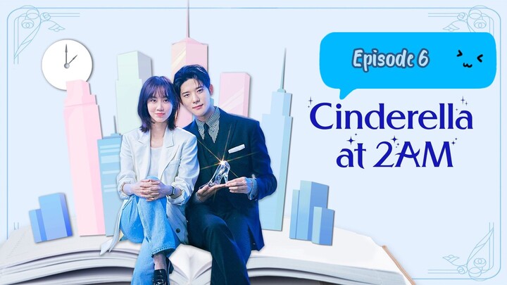 🇰🇷 EP.6 - Cinderella at 2am 2024 [EngSub]