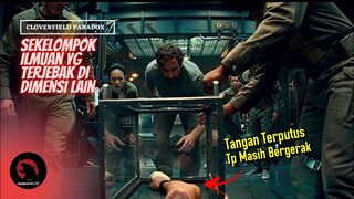 INIKAH YANG DINAMAKAN PARADOX? | Alur Cerita Cloverfield Paradox | part3