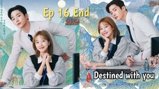 Destined With You Ep 16 END Sub Indo (Mosar_drakor)