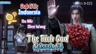 The Rich God  Episode 08 Indo  Sub –Bu Mie Shen Wang