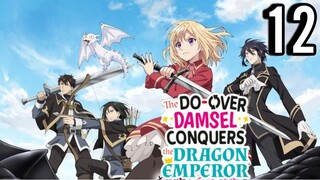 The Do-Over Damsel Conquers The Dragon Emperor Episode 12