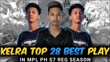 KELRA TOP 28 BEST PLAYS IN MPL PH S7 REGULAR SEASON