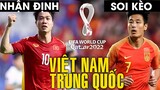 Nhận định SOI KÈO Trung Quốc vs Việt Nam - vòng loại thứ 3 World Cup 2022