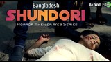 Sundori |Horror Thriller Web Series | Bioscope Live Bangladesh - Ak Web Film