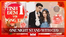 One Night Stand With CEO | Captivating Modern CEO Movie 2024 - Phụ đề tiếng Việt