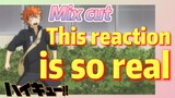 [Haikyuu!!]  Mix cut |  This reaction is so real