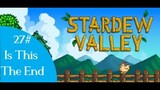 Stardew Valley / Is This The End [Episode 29]