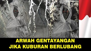 TANAH KUBURAN BERLUBANG ARWAHNYA KELUAR GENTAYANGAN !!!