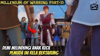 SEMUA ORANG TIDAK MENGETAHUI KALAU DIA SANG JUARA || ALUR CERITA DONGHUA MILLENIUM OF WARRING PART10