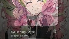 DJ Haning Dayak ver Mitsuri  >////<