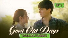 Good Old Days Ep 2 Tagalog