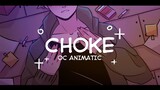 CHOKE • oc animatic【Little Pickle Town】