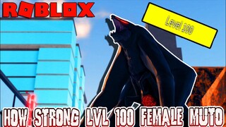 HOW STRONG LEVEL 100 FEMALE MUTO? - Kaiju Universe