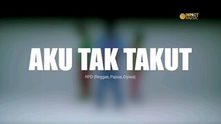 aku tak takut