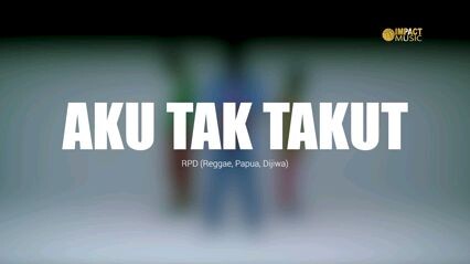 aku tak takut